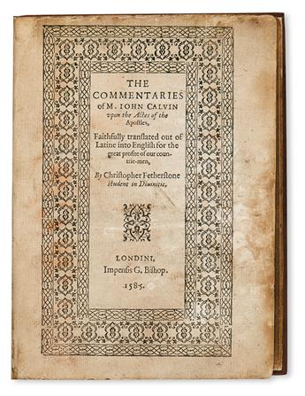CALVIN, JEAN. The Commentaries . . . upon the Actes of the Apostles.  1585